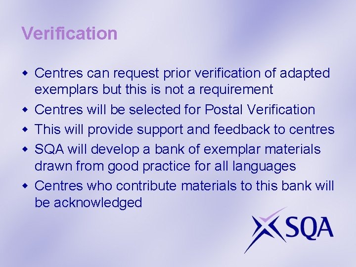 Verification w Centres can request prior verification of adapted exemplars but this is not