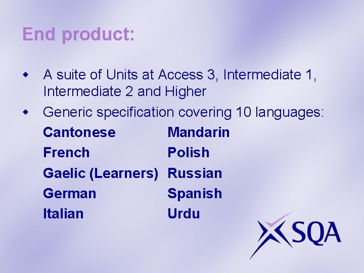 End product: w A suite of Units at Access 3, Intermediate 1, Intermediate 2