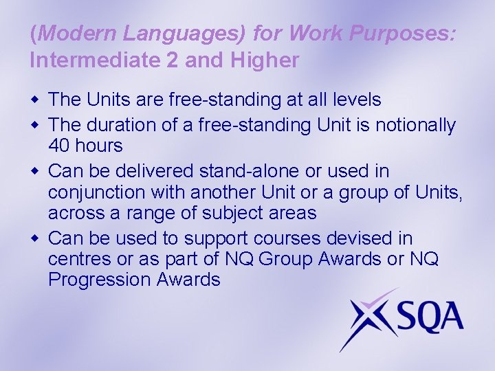 (Modern Languages) for Work Purposes: Intermediate 2 and Higher w The Units are free-standing