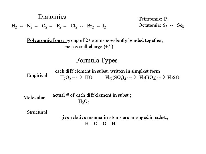 Diatomics H 2 -- N 2 -- O 2 -- F 2 -- Cl