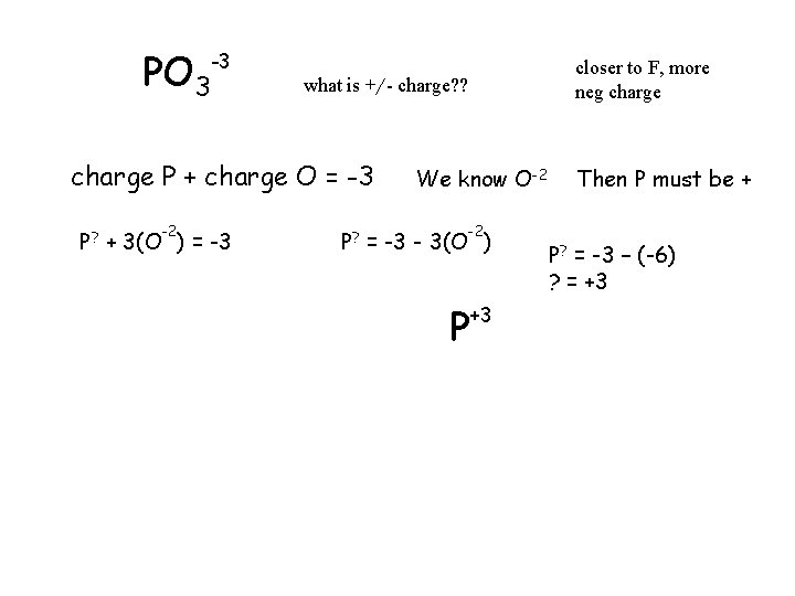 PO 3 -3 what is +/- charge? ? charge P + charge O =