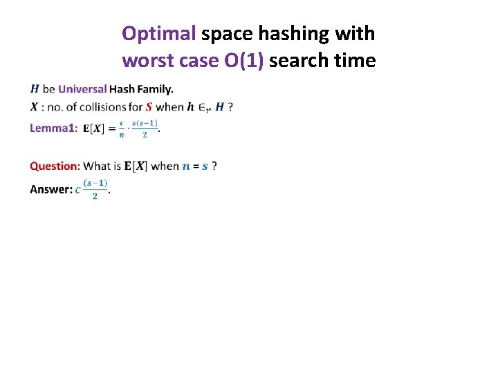 Optimal space hashing with worst case O(1) search time • 