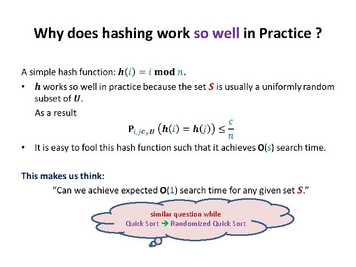Why does hashing work so well in Practice ? • similar question while Quick