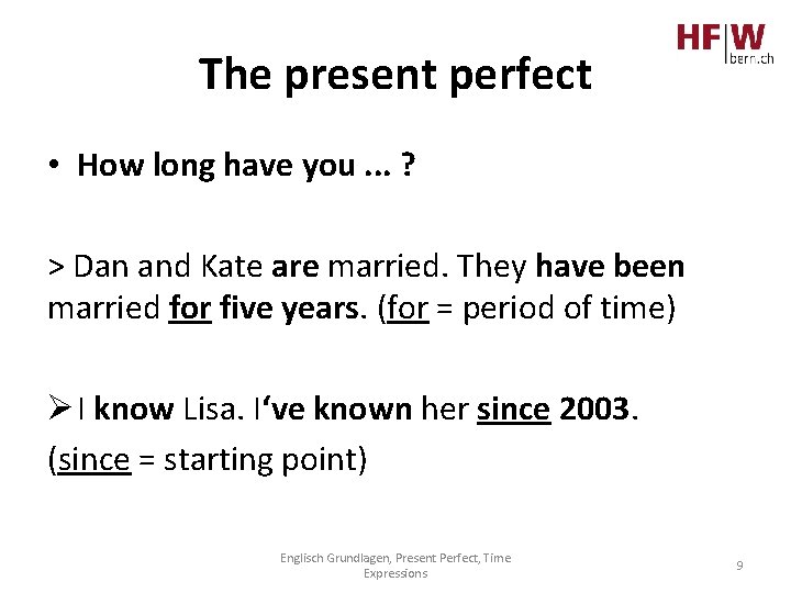 The present perfect • How long have you. . . ? > Dan and