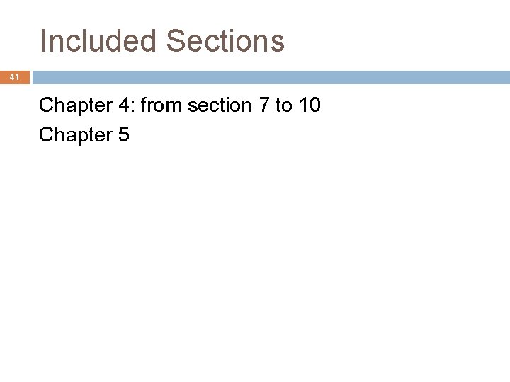 Included Sections 41 Chapter 4: from section 7 to 10 Chapter 5 