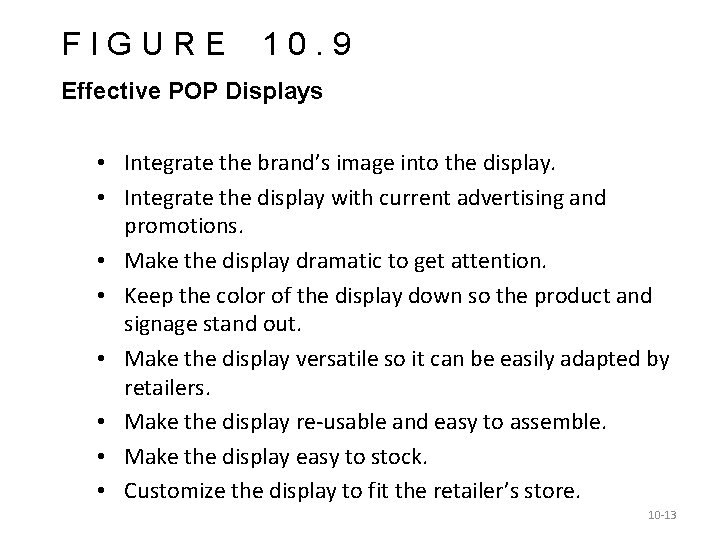 FIGURE 10. 9 Effective POP Displays • Integrate the brand’s image into the display.