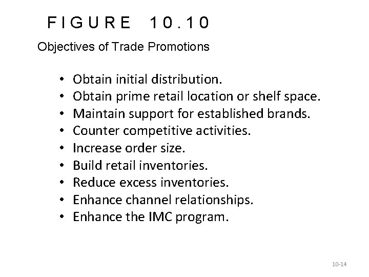 FIGURE 10. 10 Objectives of Trade Promotions • • • Obtain initial distribution. Obtain