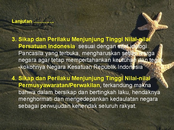 Lanjutan …………. 3. Sikap dan Perilaku Menjunjung Tinggi Nilai-nilai Persatuan Indonesia, sesuai dengan sifat