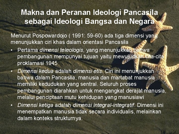 Makna dan Peranan Ideologi Pancasila sebagai Ideologi Bangsa dan Negara Menurut Pospowardojo ( 1991: