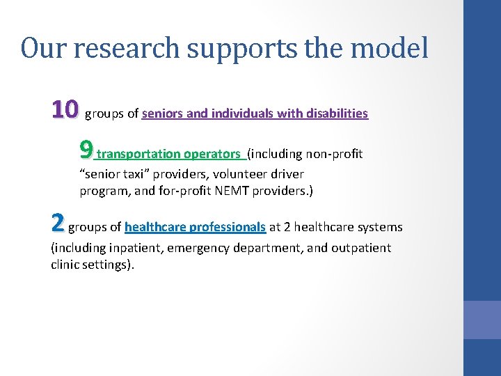 Our research supports the model 10 groups of seniors and individuals with disabilities 9