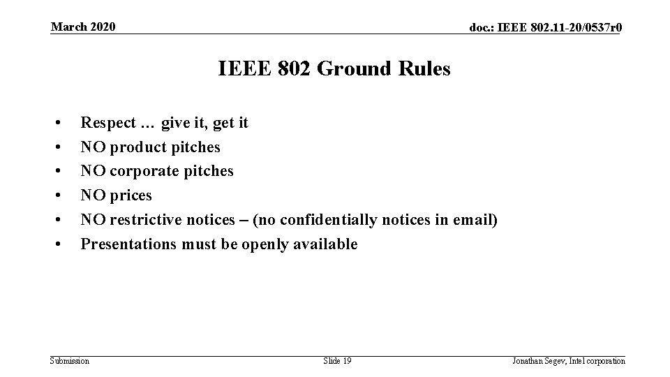 March 2020 doc. : IEEE 802. 11 -20/0537 r 0 IEEE 802 Ground Rules