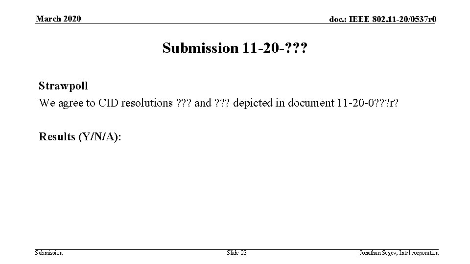 March 2020 doc. : IEEE 802. 11 -20/0537 r 0 Submission 11 -20 -?