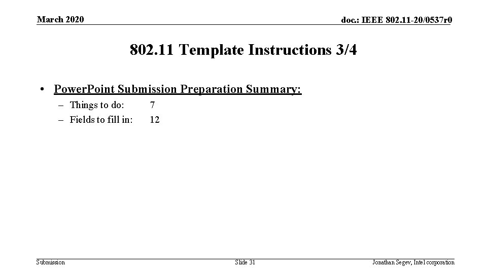 March 2020 doc. : IEEE 802. 11 -20/0537 r 0 802. 11 Template Instructions