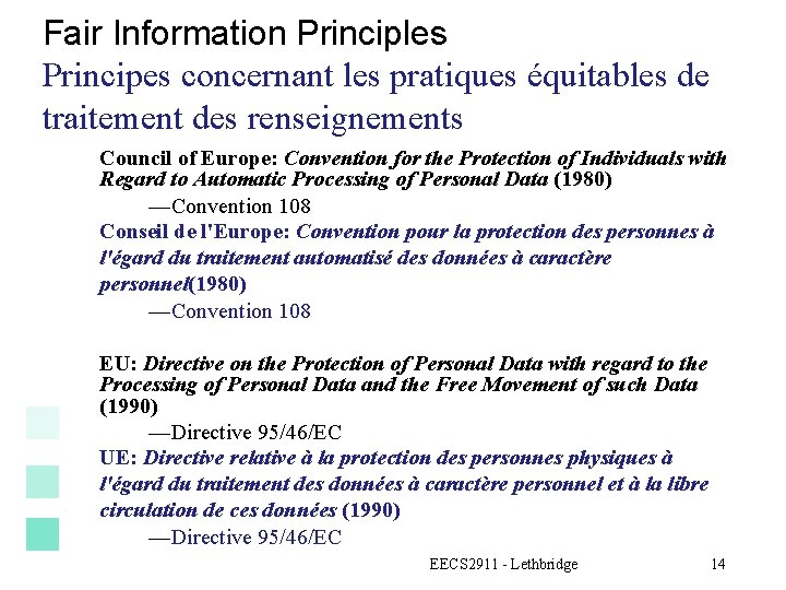 Fair Information Principles Principes concernant les pratiques équitables de traitement des renseignements Council of