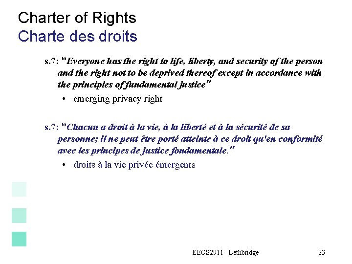 Charter of Rights Charte des droits s. 7: “Everyone has the right to life,