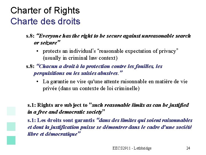 Charter of Rights Charte des droits s. 8: “Everyone has the right to be