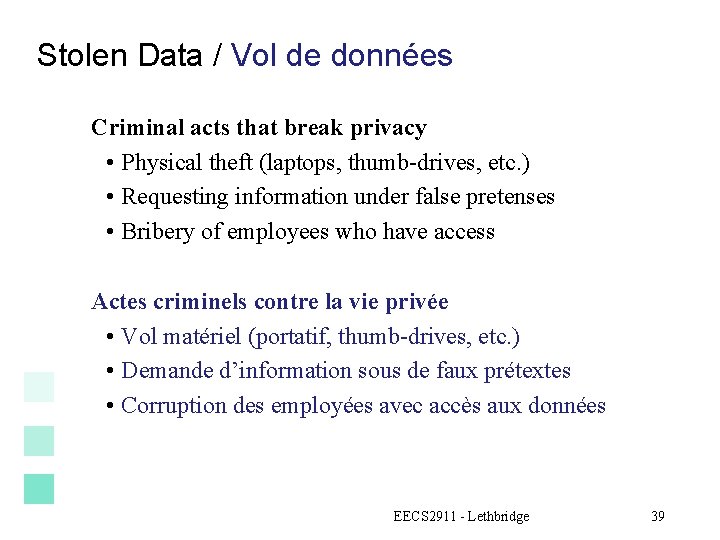 Stolen Data / Vol de données Criminal acts that break privacy • Physical theft
