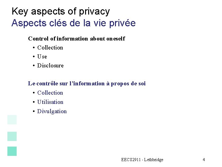 Key aspects of privacy Aspects clés de la vie privée Control of information about