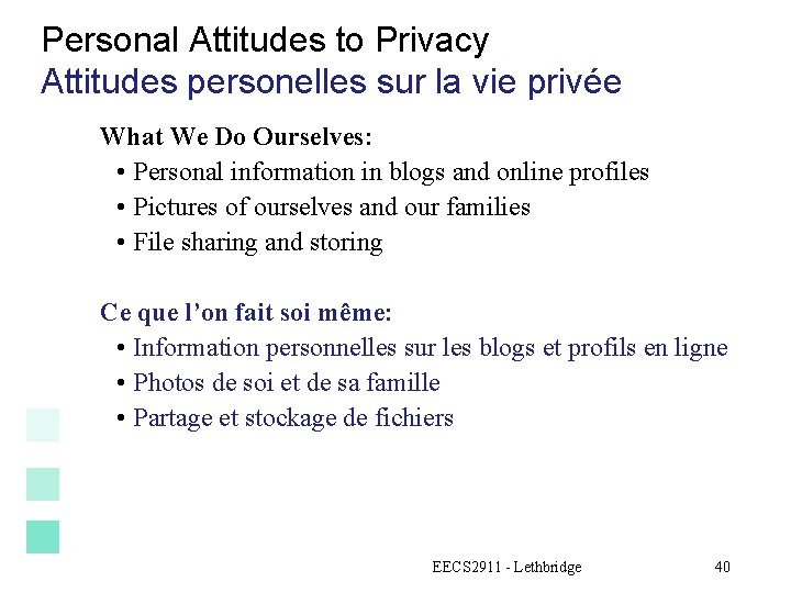 Personal Attitudes to Privacy Attitudes personelles sur la vie privée What We Do Ourselves: