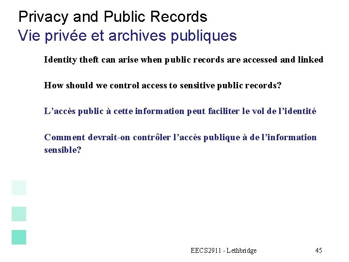 Privacy and Public Records Vie privée et archives publiques Identity theft can arise when