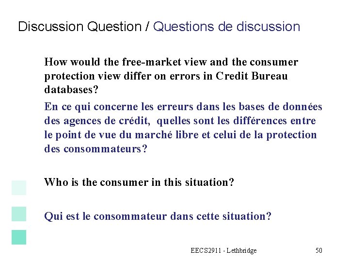 Discussion Question / Questions de discussion How would the free-market view and the consumer