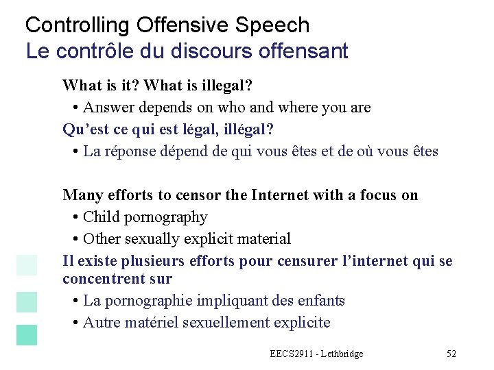 Controlling Offensive Speech Le contrôle du discours offensant What is it? What is illegal?