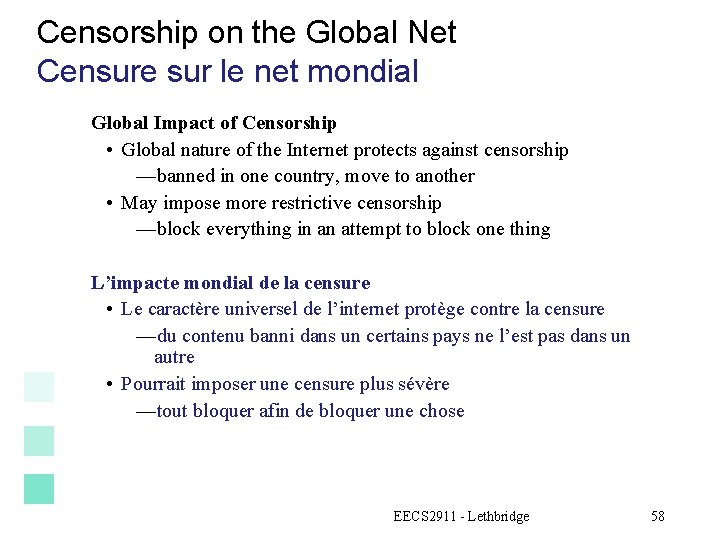 Censorship on the Global Net Censure sur le net mondial Global Impact of Censorship