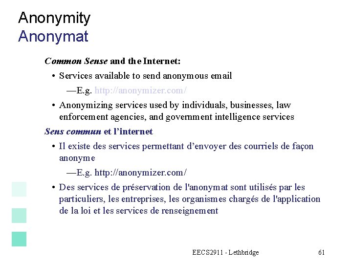 Anonymity Anonymat Common Sense and the Internet: • Services available to send anonymous email
