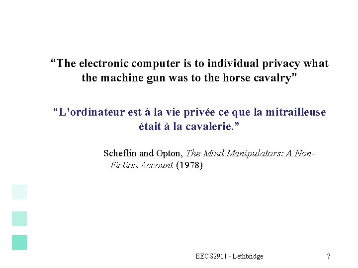 “The electronic computer is to individual privacy what the machine gun was to the
