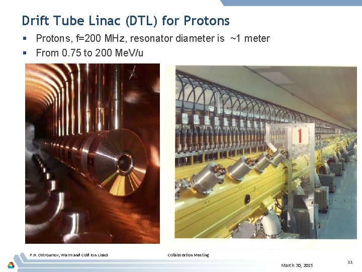 Drift Tube Linac (DTL) for Protons § Protons, f=200 MHz, resonator diameter is ~1