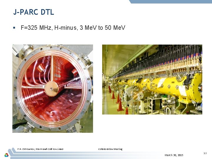J-PARC DTL § F=325 MHz, H-minus, 3 Me. V to 50 Me. V P.