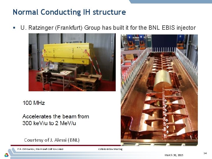 Normal Conducting IH structure § U. Ratzinger (Frankfurt) Group has built it for the