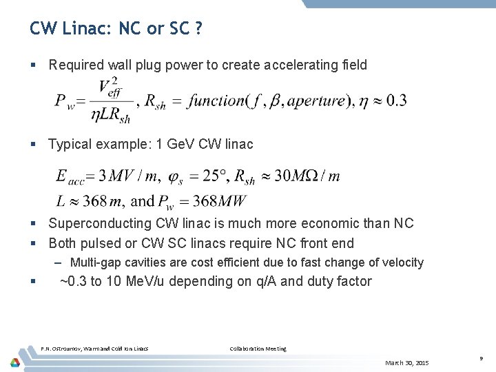 CW Linac: NC or SC ? § Required wall plug power to create accelerating