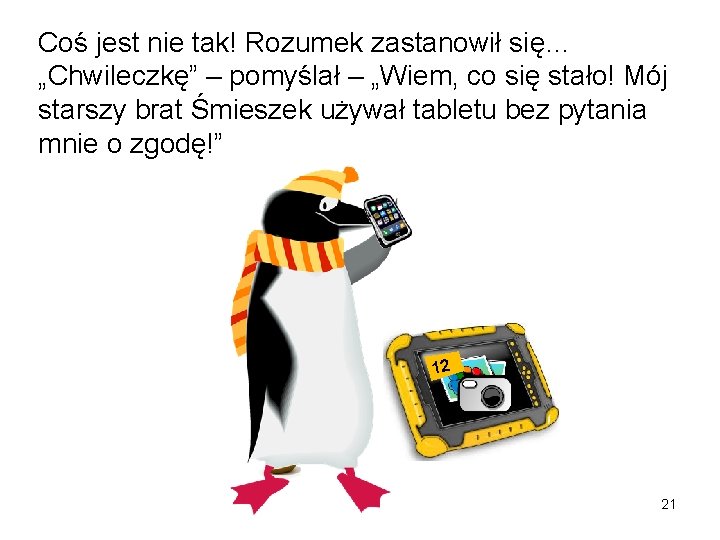 Coś jest nie tak! Rozumek zastanowił się… „Chwileczkę” – pomyślał – „Wiem, co się