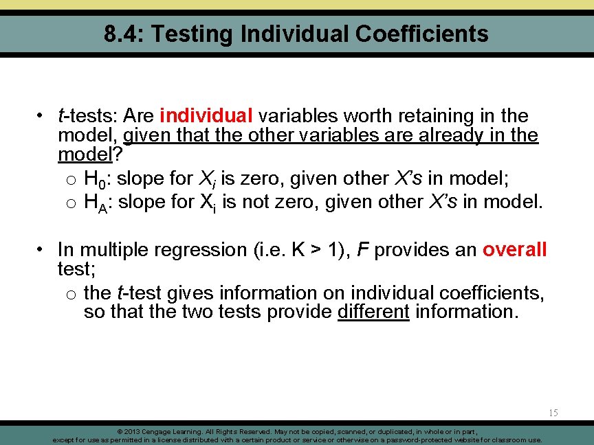 8. 4: Testing Individual Coefficients • t-tests: Are individual variables worth retaining in the