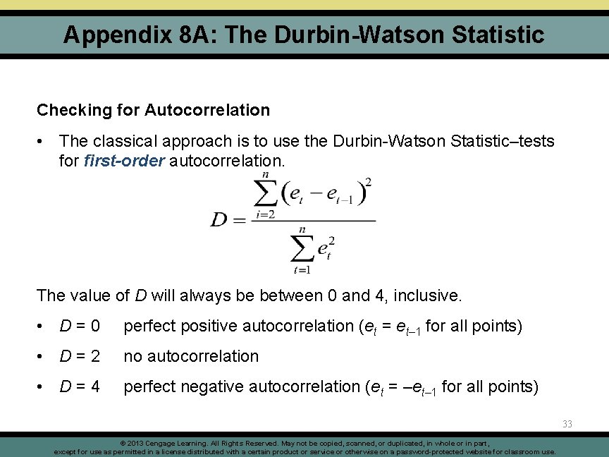 Appendix 8 A: The Durbin-Watson Statistic Checking for Autocorrelation • The classical approach is