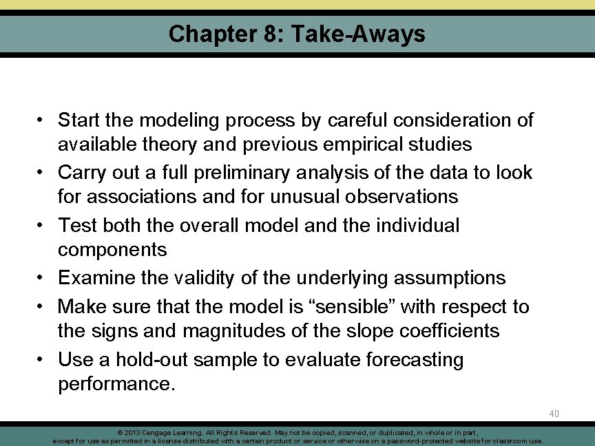 Chapter 8: Take-Aways • Start the modeling process by careful consideration of available theory