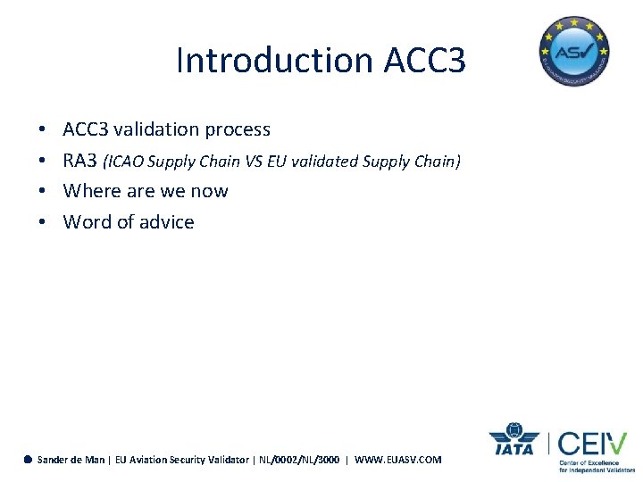 Introduction ACC 3 • • ACC 3 validation process RA 3 (ICAO Supply Chain