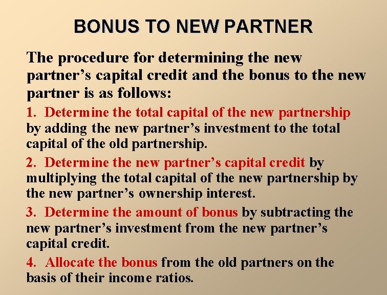 BONUS TO NEW PARTNER The procedure for determining the new partner’s capital credit and