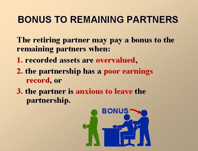 BONUS TO REMAINING PARTNERS The retiring partner may pay a bonus to the remaining