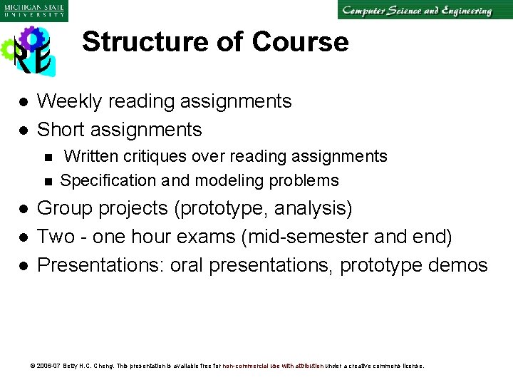 Structure of Course l l Weekly reading assignments Short assignments n n l l