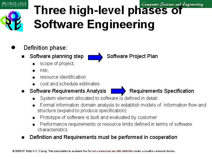 Three high-level phases of Software Engineering l Definition phase: n Software planning step u