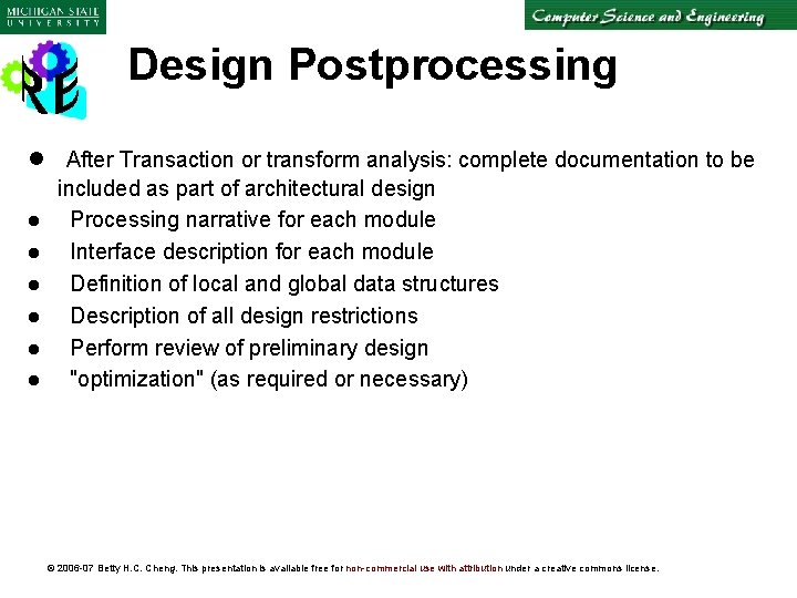 Design Postprocessing l After Transaction or transform analysis: complete documentation to be l l