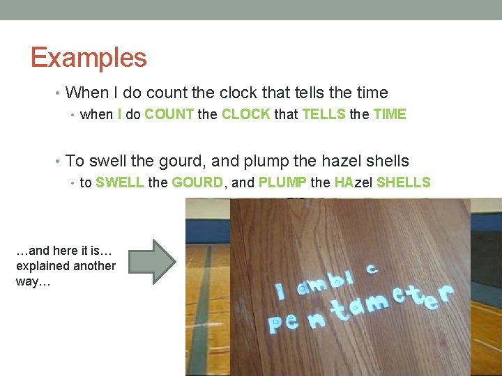 Examples • When I do count the clock that tells the time • when