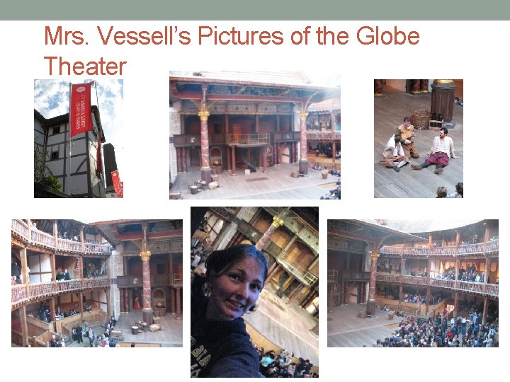 Mrs. Vessell’s Pictures of the Globe Theater 