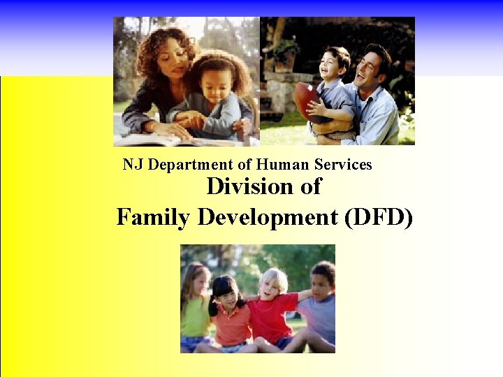 NJ Department of Human Services Division of Family Development (DFD) 