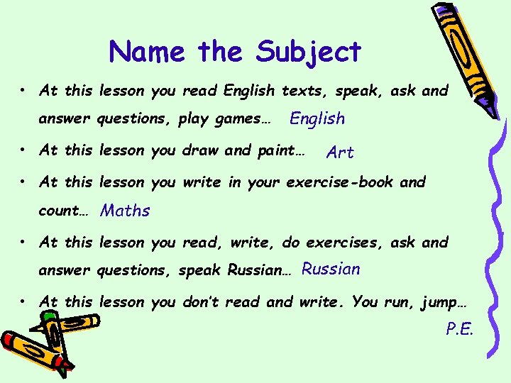 Name the Subject • At this lesson you read English texts, speak, ask and
