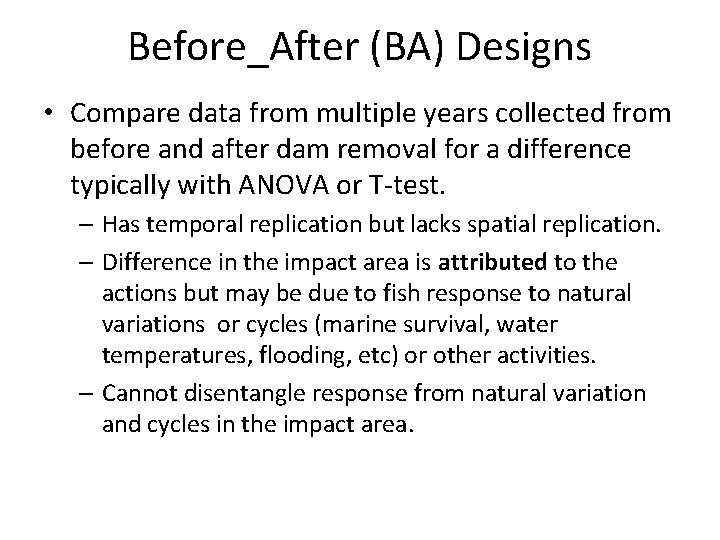 Before_After (BA) Designs • Compare data from multiple years collected from before and after