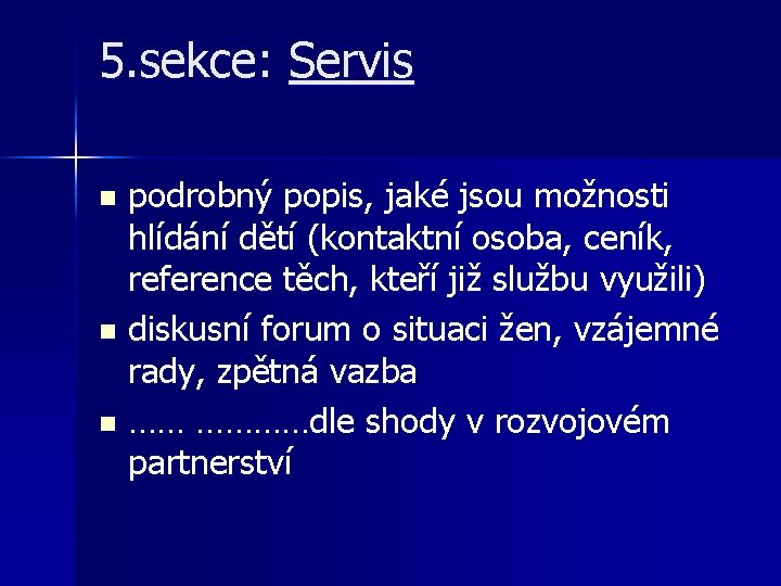 5. sekce: Servis podrobný popis, jaké jsou možnosti hlídání dětí (kontaktní osoba, ceník, reference