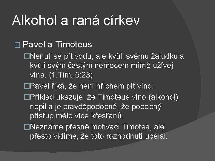 Alkohol a raná církev � Pavel a Timoteus �Nenuť se pít vodu, ale kvůli